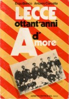 Lecce ottant'anni d'amore